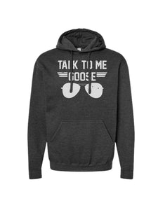 Talk To Me Goose Sweatshirts