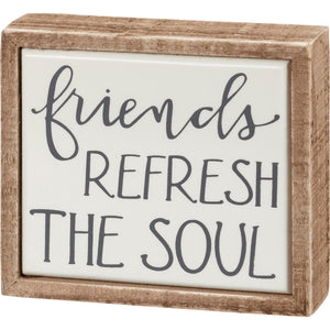 Friends Refresh The Soul Sign