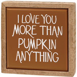 Love You More Than Pumpkin Box Sign