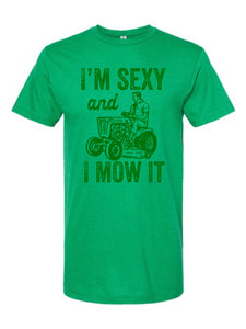 I'M Sexy and I Mow It T-Shirt