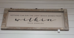 Nothing Can Dim The Light Sign