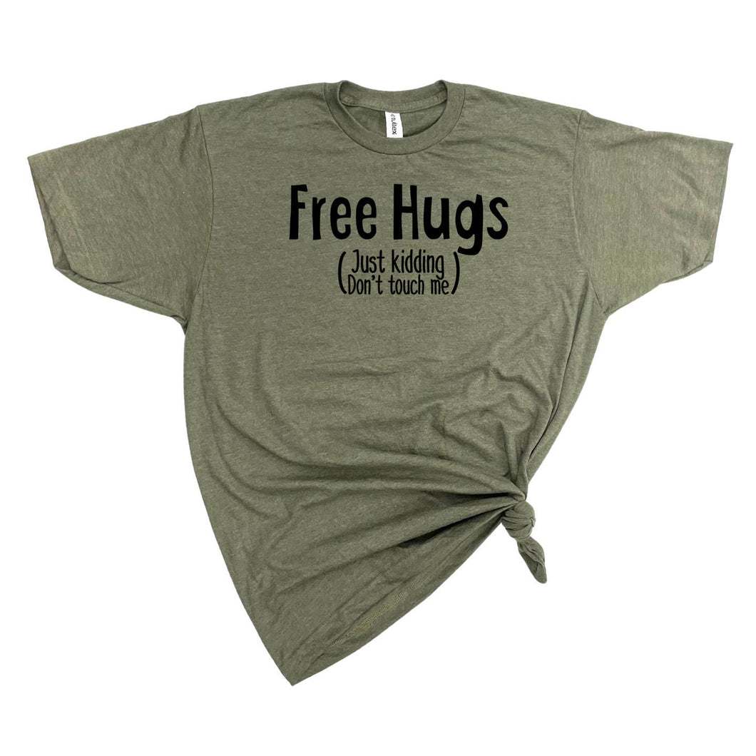 Free Hugs Just Kidding T-Shirt
