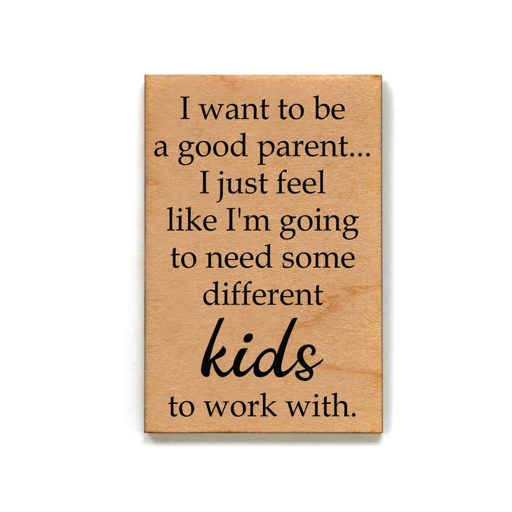I Want To Be A Good Parent.. Magnet