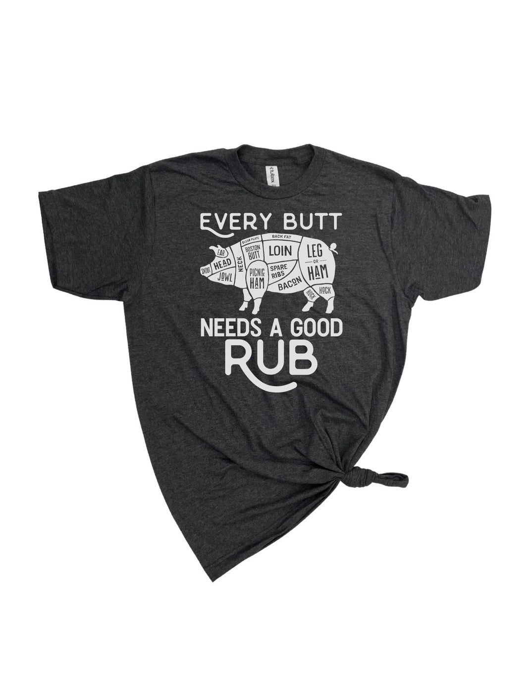 Every Butt Needs a Good Rub T-Shirt