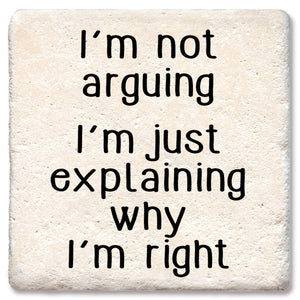 I'm Not Arguing Coaster