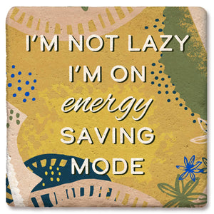 I'm Not Lazy Energy Saving Mode Coaster