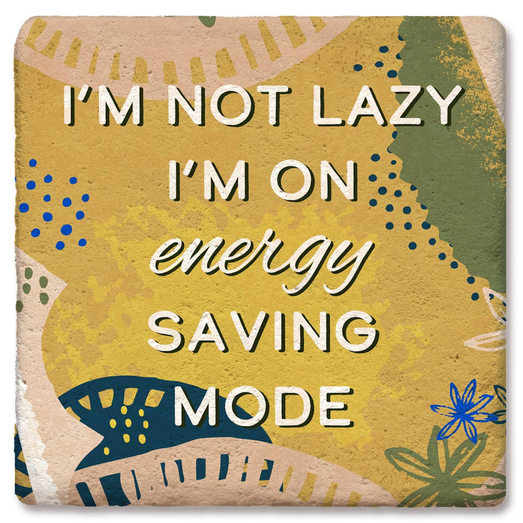 I'm Not Lazy Energy Saving Mode Coaster