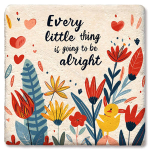 Every Little Thing Is Going To Be Alright Coaster