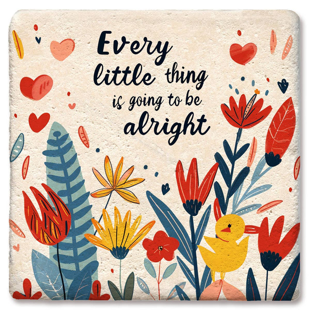 Every Little Thing Is Going To Be Alright Coaster