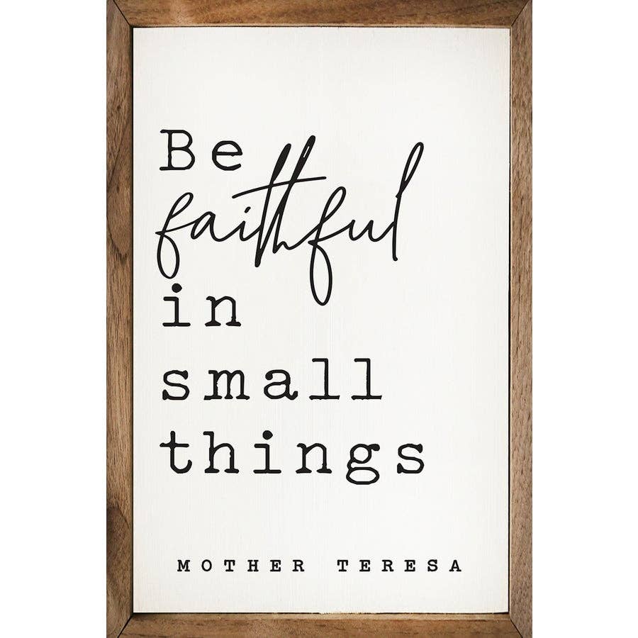 Be Faithful in Small Things Sign