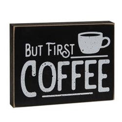But First Coffee Black & White Block Sign