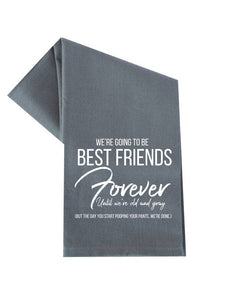 We're Going To Be Best Friends Forever Towel