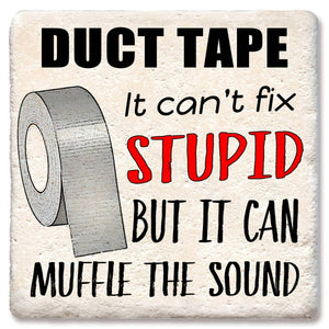 Duct Tape Can't Fix Stupid Coaster