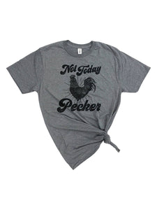 Not Today Pecker T-Shirt