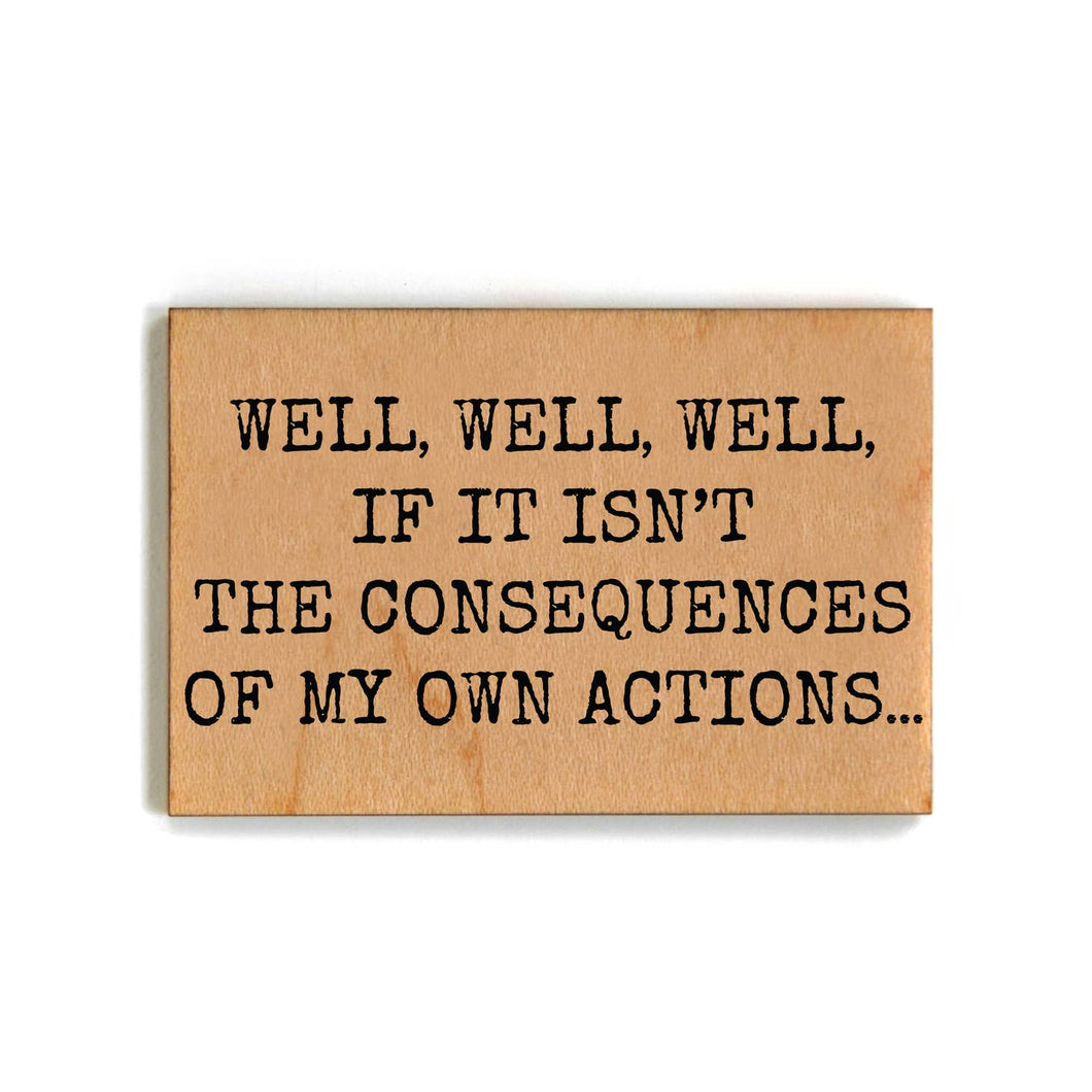 My Own Actions Funny Magnet