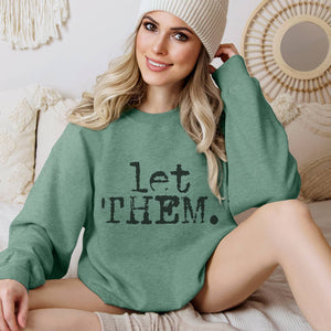 Let Them Distressed Typography Motivational Sweatshirt
