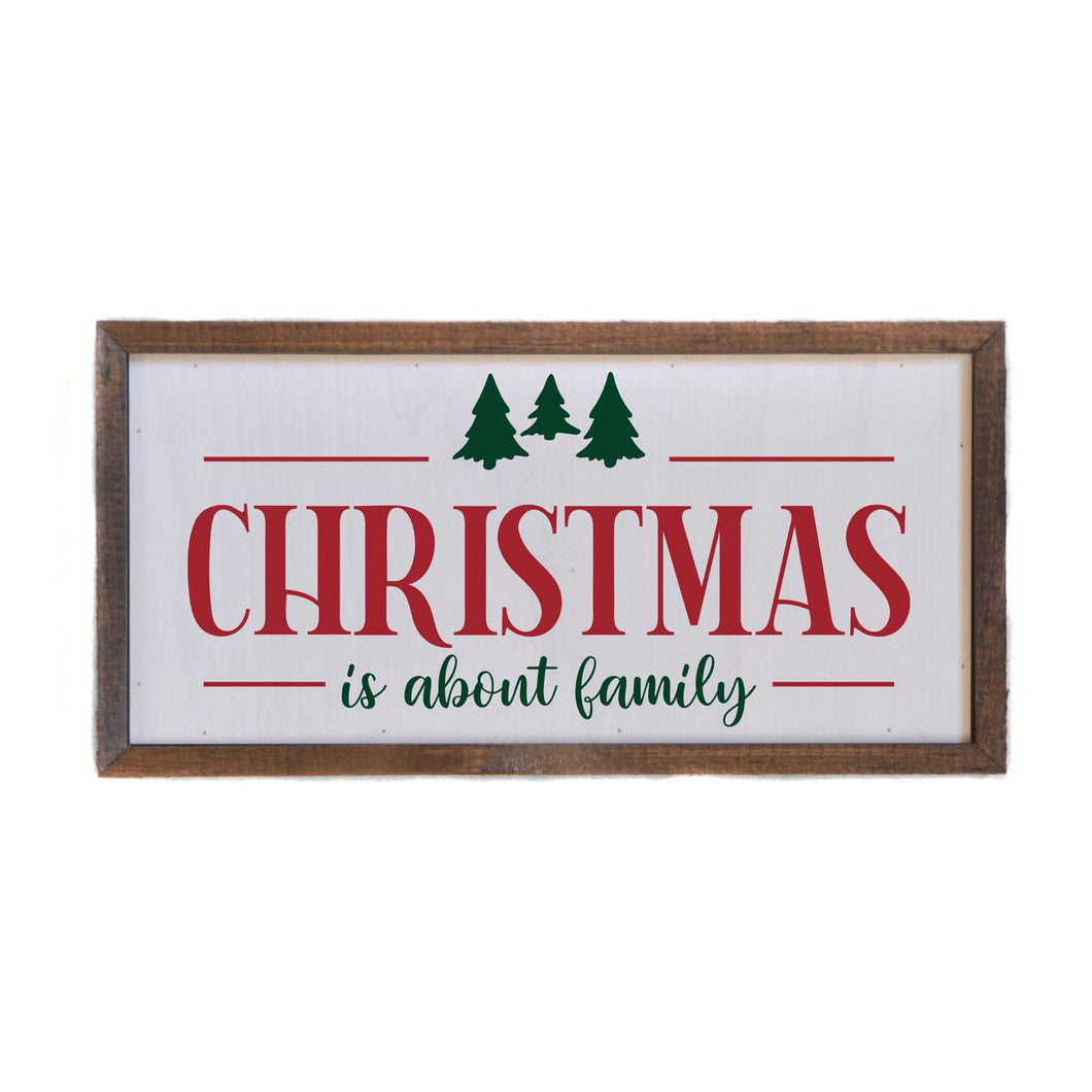 Christmas is about Family Sign