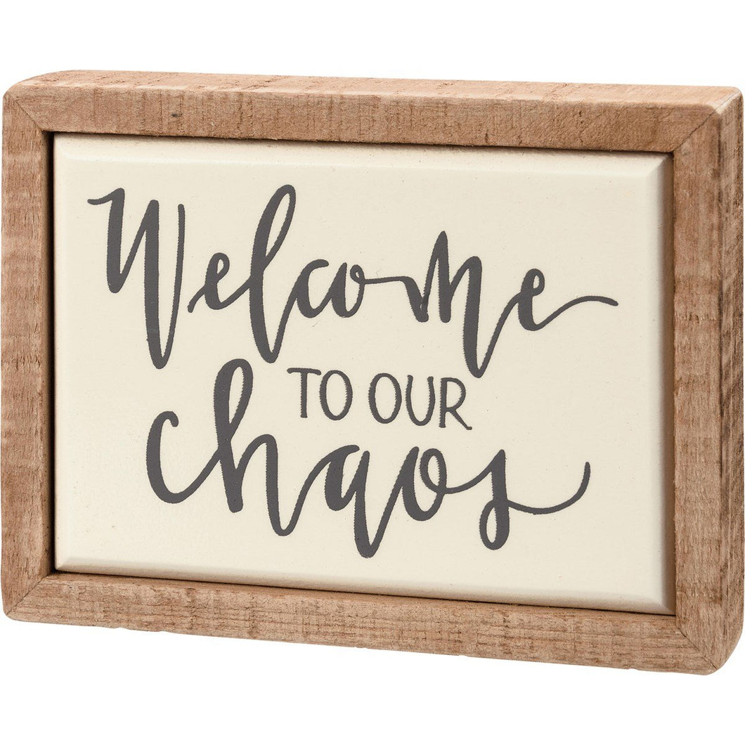 Welcome To Our Chaos Sign