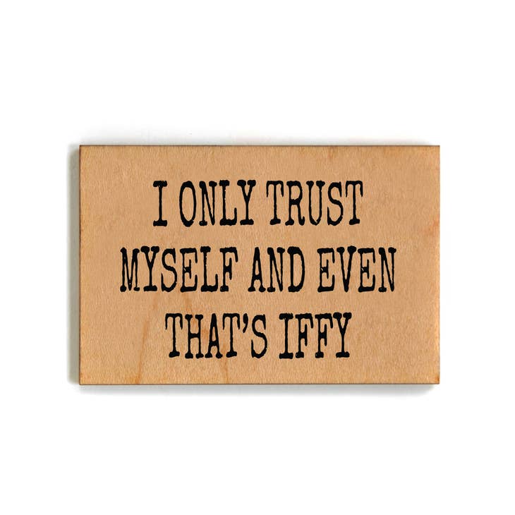 I Only Trust Myself Magnet