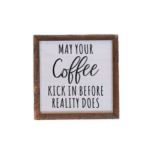 May Your Coffee Kick In Sign
